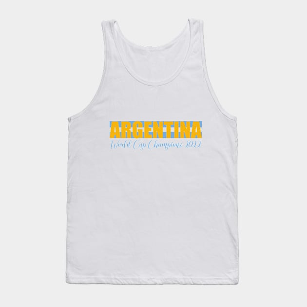 Argentina Wins the World Cup 2022 Tank Top by NickiPostsStuff